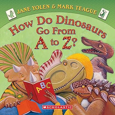 How Do Dinosaurs Go A to Z? Educational Alphabet Book